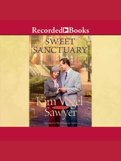 Title details for Sweet Sanctuary by Kim Vogel Sawyer - Wait list